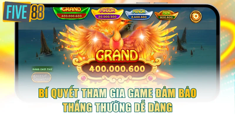 Bí quyết tham gia game đảm bảo thắng thưởng dễ dàng